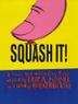 Cover art for SQUASH IT!