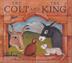 Cover art for THE COLT AND THE KING