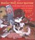 Cover art for BROTHER WOLF, SISTER SPARROW