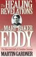 Cover art for THE HEALING REVELATIONS OF MARY BAKER EDDY