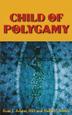 Cover art for CHILD OF POLYGAMY