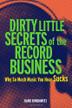 Cover art for DIRTY LITTLE SECRETS OF THE RECORD BUSINESS