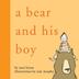 Cover art for A BEAR AND HIS BOY