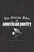 Cover art for THE OUTLAW BIBLE OF AMERICAN POETRY