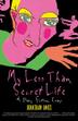 Cover art for MY LESS THAN SECRET LIFE