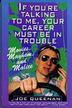 Cover art for IF YOU'RE TALKING TO ME, YOUR CAREER MUST BE IN TROUBLE