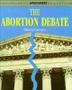 Cover art for THE ABORTION DEBATE