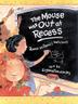 Cover art for THE MOUSE WAS OUT AT RECESS