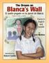 Cover art for THE DREAM ON BLANCA’S WALL/EL SUEÑO PEGADO EN LA PARED DE BLANCA
