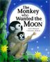 Cover art for THE MONKEY WHO WANTED THE MOON