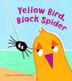 Cover art for YELLOW BIRD, BLACK SPIDER