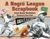 Cover art for A NEGRO LEAGUE SCRAPBOOK