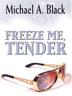 Cover art for FREEZE ME TENDER