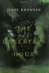 Cover art for THE UNCERTAIN HOUR