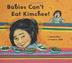 Cover art for BABIES CAN’T EAT KIMCHEE!