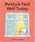 Cover art for BETTY’S NOT WELL TODAY