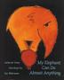 Cover art for MY ELEPHANT CAN DO ALMOST ANYTHING