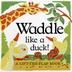 Cover art for WADDLE LIKE A DUCK!