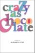 Cover art for CRAZY AS CHOCOLATE