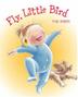 Cover art for FLY, LITTLE BIRD