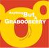 Cover art for ANYTHING BUT A GRABOOBERRY
