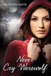 Cover art for NEVER CRY WEREWOLF