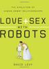 Cover art for LOVE AND SEX WITH ROBOTS