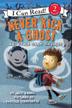 Cover art for NEVER KICK A GHOST AND OTHER SILLY CHILLERS