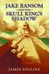 Cover art for JAKE RANSOM AND THE SKULL KING’S SHADOW
