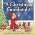 Cover art for A CHRISTMAS GOODNIGHT
