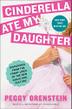 Cover art for CINDERELLA ATE MY DAUGHTER