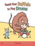 Cover art for TEACH YOUR BUFFALO TO PLAY DRUMS