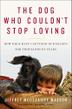 Cover art for THE DOG WHO COULDN’T STOP LOVING