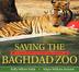 Cover art for SAVING THE BAGHDAD ZOO