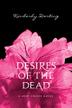 Cover art for DESIRES OF THE DEAD