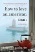 Cover art for HOW TO LOVE AN AMERICAN MAN