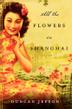 Cover art for ALL THE FLOWERS IN SHANGHAI