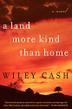 Cover art for A LAND MORE KIND THAN HOME