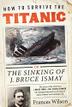 Cover art for HOW TO SURVIVE THE <i>TITANIC</i>