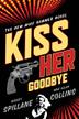 Cover art for KISS HER GOODBYE