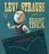 Cover art for LEVI STRAUSS GETS A BRIGHT IDEA