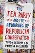 Cover art for THE TEA PARTY AND THE REMAKING OF REPUBLICAN CONSERVATISM