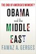 OBAMA AND THE MIDDLE EAST by Fawaz A. Gerges