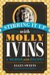 Cover art for STIRRING IT UP WITH MOLLY IVINS