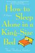 Cover art for HOW TO SLEEP ALONE IN A KING-SIZE BED