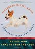 Cover art for THE DOG WHO CAME IN FROM THE COLD