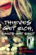 Cover art for THIEVES GET RICH, SAINTS GET SHOT