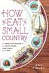 Cover art for HOW TO EAT A SMALL COUNTRY