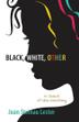 Cover art for BLACK, WHITE, OTHER