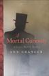 Cover art for A MORTAL CURIOSITY
